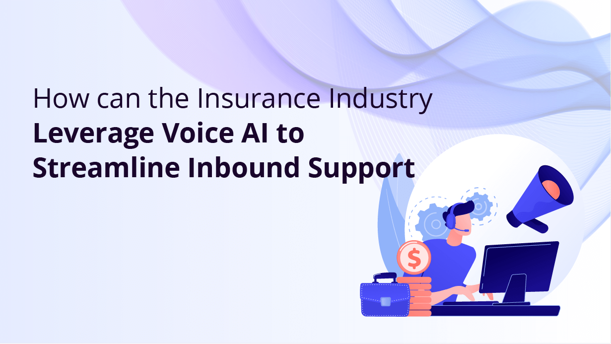 Voice AI for Insurance: Streamline Inbound Support